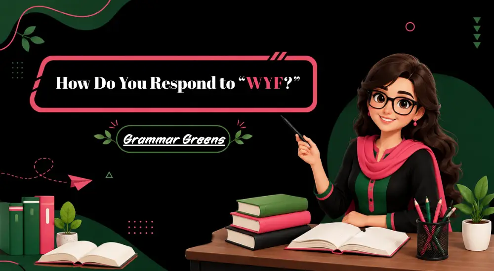 How Do You Respond to “WYF_”