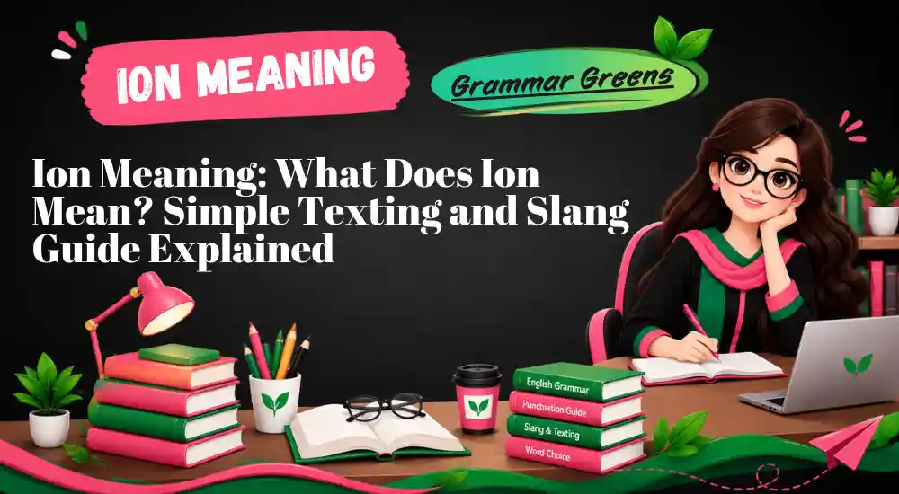 Ion Meaning_ What Does Ion Mean_ Simple Texting and Slang Guide Explained