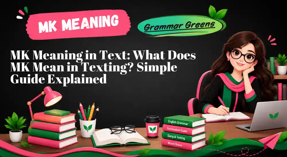 MK Meaning in Text_ What Does MK Mean in Texting_ Simple Guide Explained