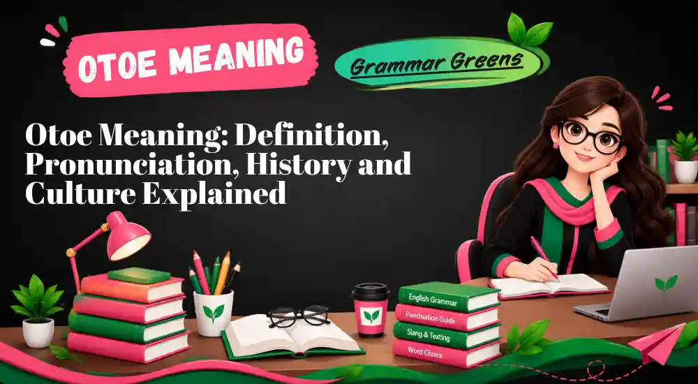 Otoe Meaning_ Definition, Pronunciation, History and Culture Explained