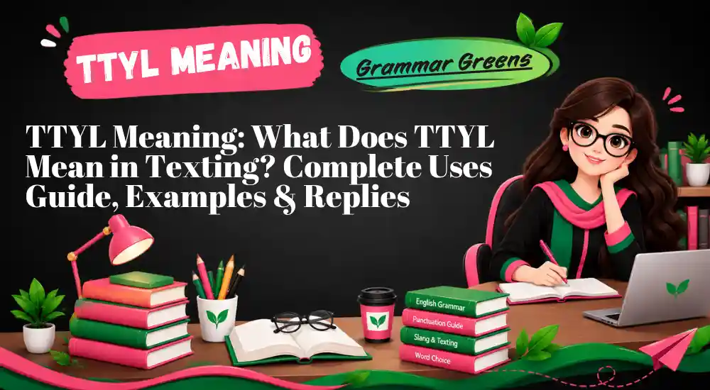 TTYL Meaning_ What Does TTYL Mean in Texting_ Complete Uses Guide, Examples & Replies