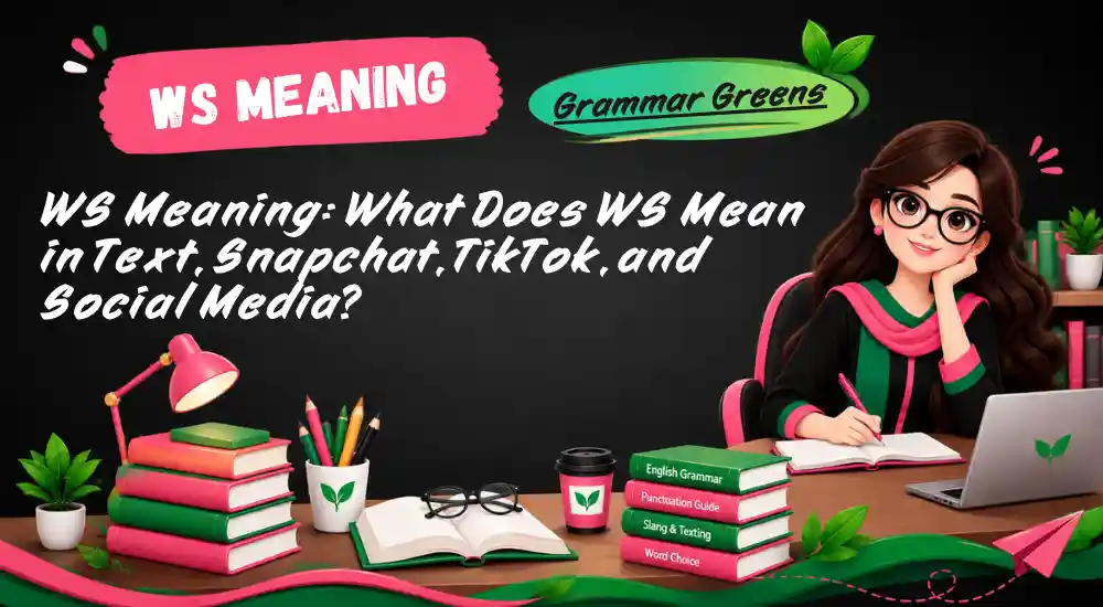 WS Meaning_ What Does WS Mean in Text, Snapchat, TikTok, and Social Media