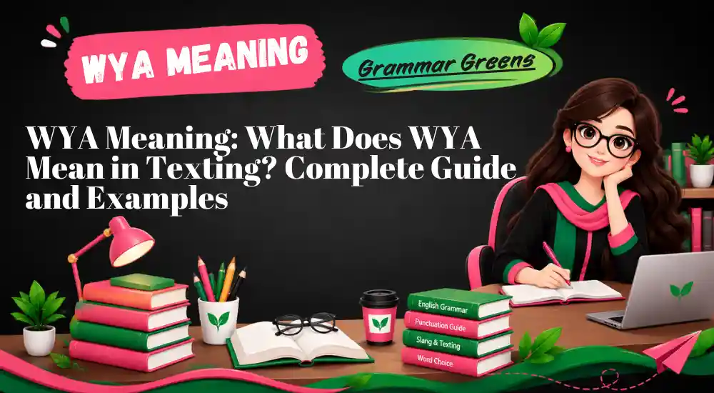 WYA Meaning_ What Does WYA Mean in Texting_ Complete Guide and Examples