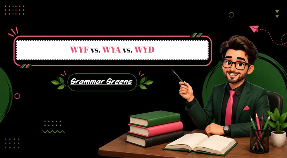 WYF vs. WYA vs. WYD