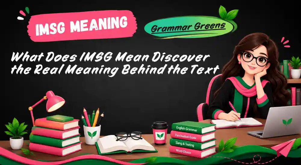 What Does IMSG Mean Discover the Real Meaning Behind the Text