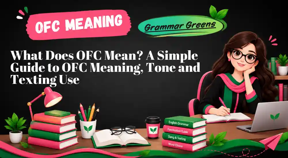 What Does OFC Mean_ A Simple Guide to OFC Meaning, Tone and Texting Use
