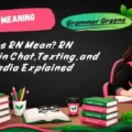 What Does RN Mean_ RN Meaning in Chat, Texting, and Social Media Explained