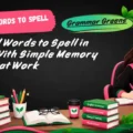 100+ Hard Words to Spell in English With Simple Memory Tricks That Work