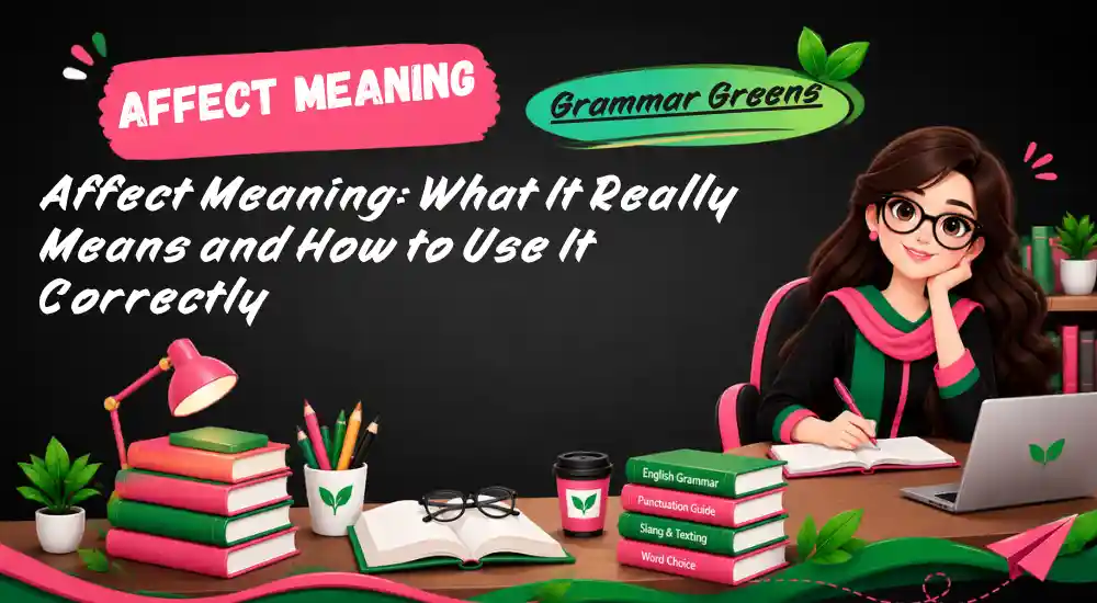 Affect Meaning: What It Really Means and How to Use It Correctly