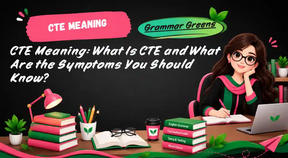 CTE Meaning_ What Is CTE and What Are the Symptoms You Should Know_