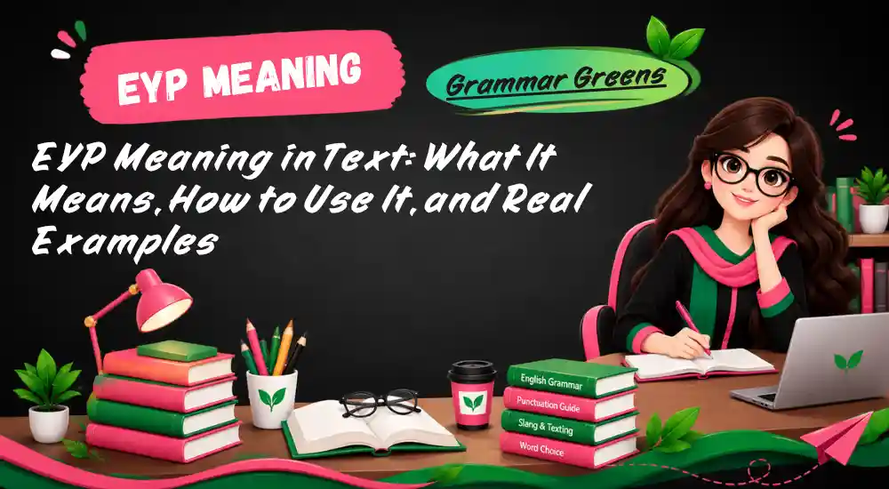 EYP Meaning in Text_ What It Means, How to Use It, and Real Examples