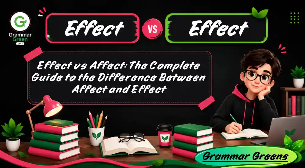 Effect vs Affect_ The Complete Guide to the Difference Between Affect and Effect