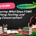 FOMO Meaning_ What Does FOMO Mean in Slang, Texting, and Everyday Conversation