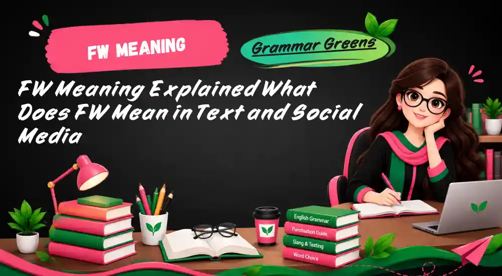 FW Meaning Explained What Does FW Mean in Text and Social Media