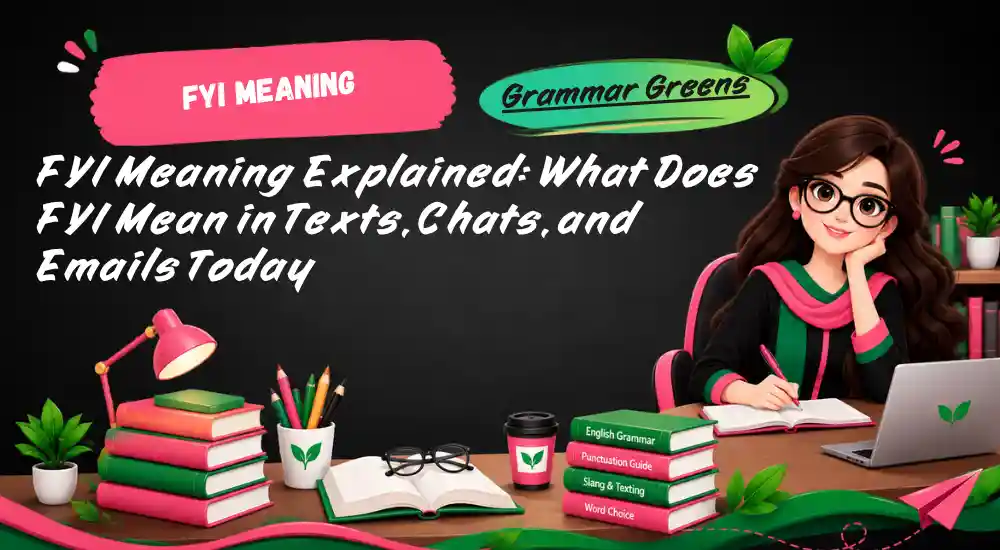 FYI Meaning Explained_ What Does FYI Mean in Texts, Chats, and Emails Today