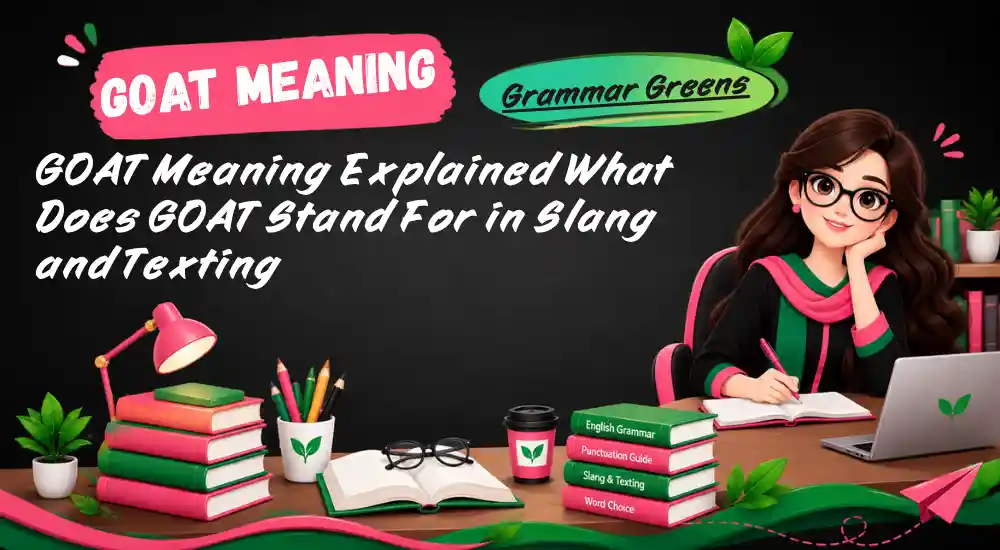 GOAT Meaning Explained What Does GOAT Stand For in Slang and Texting