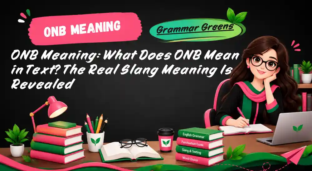 ONB Meaning_ What Does ONB Mean in Text_ The Real Slang Meaning Is Revealed
