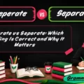 Seperate vs Separate_ Which Spelling Is Correct and Why It Matters
