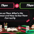 Then vs Than_ What’s the Difference and How to Use Them Correctly