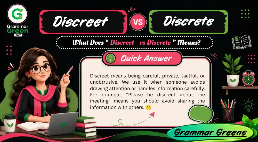 What Does “ Discreet vs Discrete ” Means