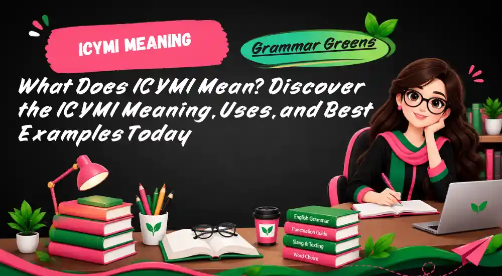 What Does ICYMI Mean_ Discover the ICYMI Meaning, Uses, and Best Examples Today