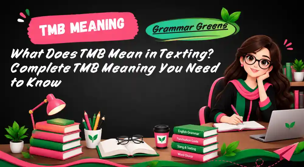 What Does TMB Mean in Texting_ Complete TMB Meaning You Need to Know