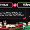 Whose vs. Who’s_ What’s the Difference and How to Use Them