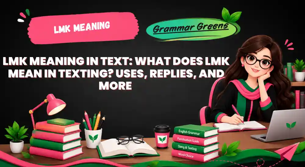 LMK Meaning in Text_ What Does LMK Mean in Texting_ Uses, Replies, and More