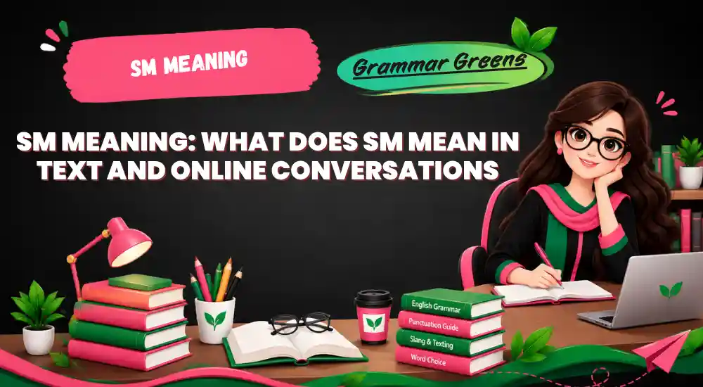 SM Meaning_ What Does SM Mean in Text and Online Conversations