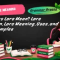 What Does Lore Mean_ Lore Definition, Lore Meaning, Uses, and Real Examples